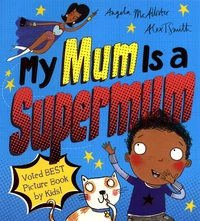 My Mum Is a Supermum