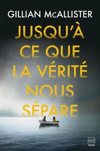 Jusqu'à ce que la vérité nous sépare
