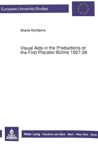 Visual Aids in the Productions of the First Piscator-Bühne 1927-28
