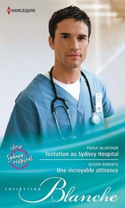 Tentation au Sydney Hospital ; Une incroyable attirance