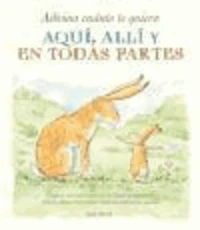 Adivina cuánto te quiero aquí, allí y en todas partes