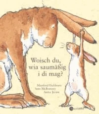 Woisch du, wia saumäßig i di mag?