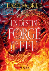 Un destin forgé dans le feu