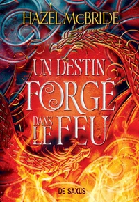 Un destin forgé dans le feu