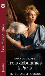 Intégrale de la série Les Historiques "Trois débutantes à Paris"