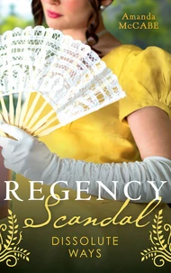 Regency Scandal: Dissolute Ways
