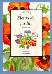Le Petit Livre Des Fleurs De Jardin