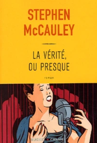 La vérité, ou presque