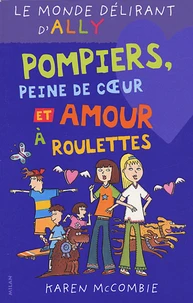 Pompiers, peine de coeur et amour à roulettes