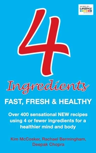 4 Ingredients: Fast, Fresh and Healthy