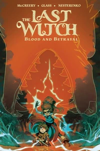 The Last Witch: Blood &amp; Betrayal