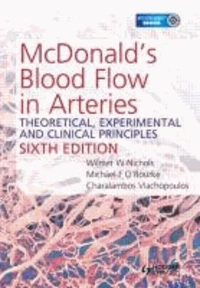 McDonald's Blood Flow in Arteries 6th Edition Theoretical, Experimental and Clinical Principles
