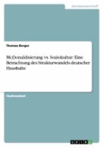 McDonaldisierung vs. Soziokultur: Eine Betrachtung des Strukturwandels deutscher Haushalte.