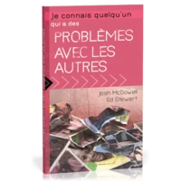 Je connais quelqu'un qui a des problèmes avec les autres