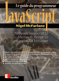 Le Guide Du Programmeur Javascript. Netscape Javascript 1.2, Microsoft Jscript 3.0 Et Le Standard Ecmascript