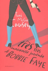 La très très mauvaise journée de Bobbie Faye