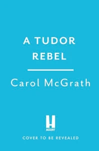A Tudor Rebel
