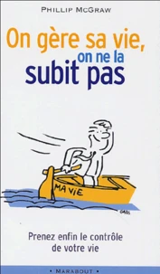 On gère sa vie, on ne la subit pas