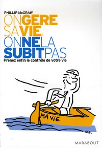 On gère sa vie, on ne la subit pas
