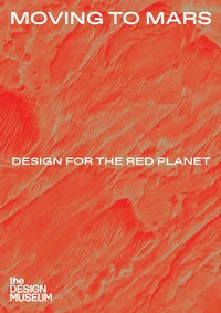 Moving to Mars: Design for the red planet