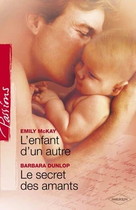 L'enfant d'un autre - Le secret des amants (Harlequin Passions)