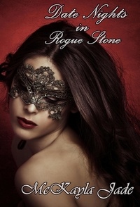  McKayla Jade - Date Nights In Rogue Stone - Rogue Stone After Dark, #1.
