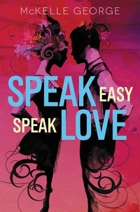 McKelle George - Speak Easy, Speak Love.