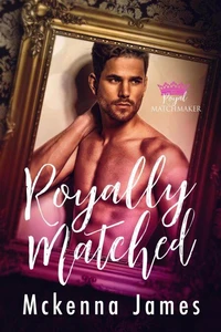 Royally Matched: A Royal Forbidden Romance