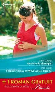 Enceinte du chirurgien ; Seconde chance au West Central hospital ; Le passé secret du Dr Lawson
