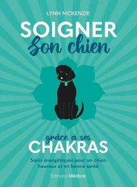 Soigner son chien grâce à ses chakras