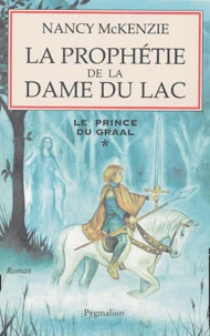La prophétie de la Dame du Lac