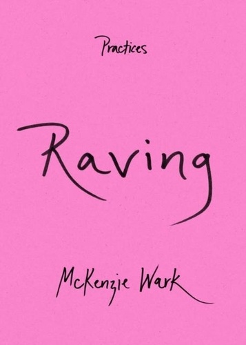 McKenzie Wark - Raving.