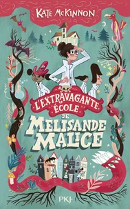 L'extravagante école de Mélisande Malice Tome 1