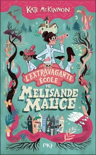 L'extravagante école de Mélisande Malice Tome 1