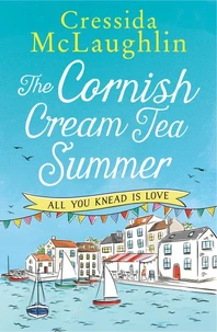 The Cornish Cream Tea Summer: Part One – All You Knead is Love