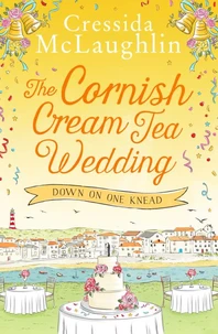 The Cornish Cream Tea Wedding: Part One – Down on One Knead