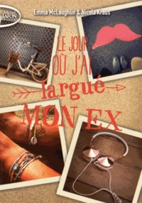 Le jour où j'ai largué mon ex