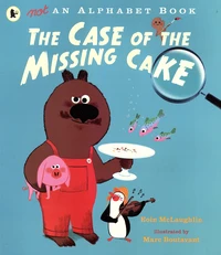 Not an Alphabet Book: The Case of the Missing Cake
