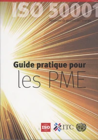 Guide pratique pour les PME ISO 5001, Systèmes de gestion de l'énergie