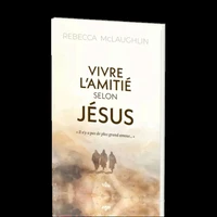 Vivre l'amitié selon Jésus