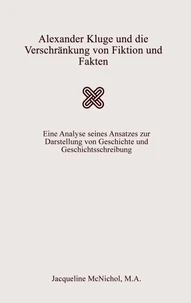Alexander Kluge und die Verschränkung von Fiktion und Fakten