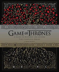 Game of Thrones: A Guide to Westeros and Beyond: The Complete Series
