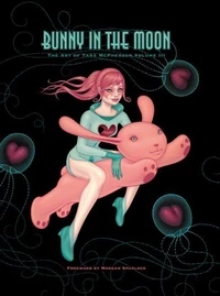 Bunny in the Moon: The Art of Tara McPherson Volume 3 /anglais