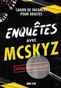  McSkyz - Enquêtes avec McSkyz - Spécial serial killer.