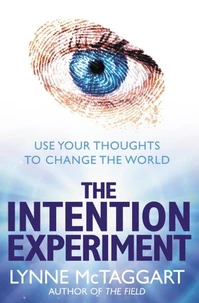 The Intention Experiment