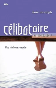 Célibataire et je le vis bien!