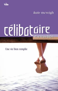Célibataire et je le vis bien!