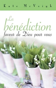 La bénédiction, faveur de Dieu pour vous