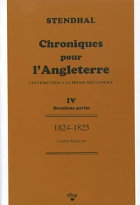 Stendhal : Chroniques pour l'Angleterre, contributions à la presse britannique.