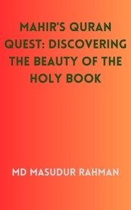  Md Masudur Rahman - Mahir's Quran Quest: Discovering the Beauty of the Holy Book.
